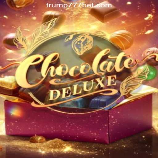 Unwrapping the Excitement of ChocolateDeluxe on Trump-777 Platform: A Sweet Gaming Experience