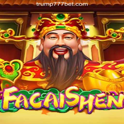 Explore the Exciting World of FaCaiShen on Trump-777 Platform