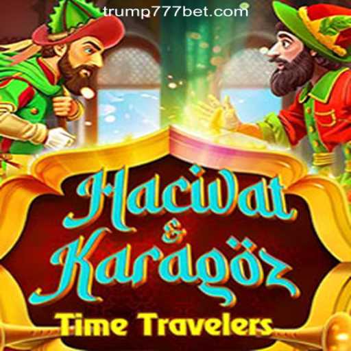 Hacivat and Karagoz: Exploring the World of Trump-777 Official Slots Brasil