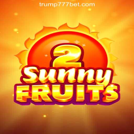 SunnyFruits2: Dive into the Vibrant World of Oficial Slots Brasil on Trump-777